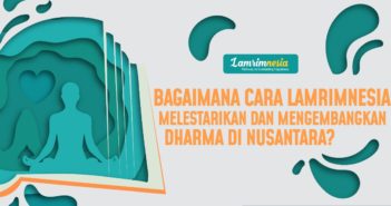 Bagaimana Cara Lamrimnesia Melestarikan dan Mengembangkan Dharma di Nusantara?