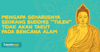 Mengapa Seharusnya Seorang Buddhis “Tulen” Tidak Akan Takut pada Bencana Dunia