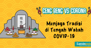 Ceng Beng vs Corona – Menjaga Tradisi di Tengah Wabah COVID-19