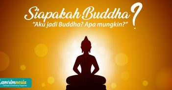 Siapakah Buddha? Buddha Adalah Kita!