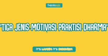 Tiga Jenis Motivasi Praktisi Dharma Tulisan Tiga Motivasi Praktisi Dharma