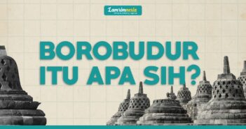 Borobudur Itu Apa Sih?